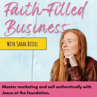 FAITH-FILLED BUSINESS, Biblical Marketing, Authentic Sales, Christian Online Business, Faith-based sales strategy