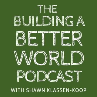 The Building a Better World Podcast