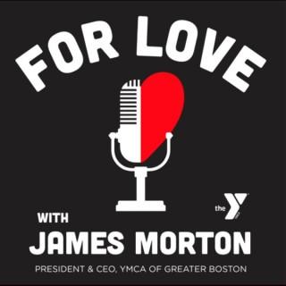 For Love, With James Morton
