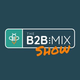 The B2B Mix Show