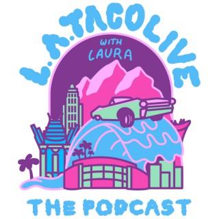 L.A. TACO LIVE: The Podcast