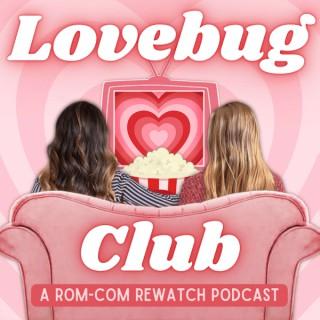 Lovebug Club: A Rom-Com Rewatch Podcast