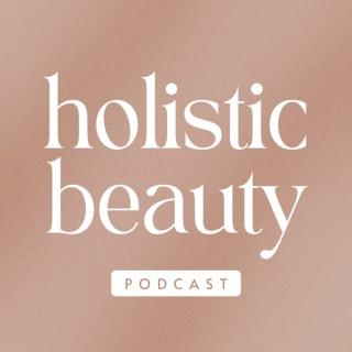 The Holistic Beauty Podcast