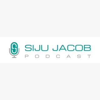 The Siju Jacob Podcast