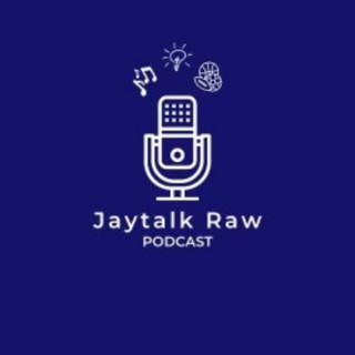 JayTalk Raw