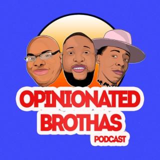 The Opinionated Brothas Podcast