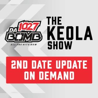 The Keola Show: 2nd Date Update ON DEMAND!