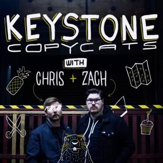 Keystone Copycats with Chris & Zach