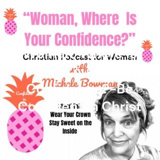 Woman, Where is Your Confidence?-Be Confident in Christ