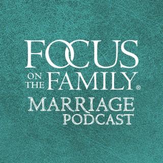 Focus on the Family Marriage Podcast on Oneplace.com
