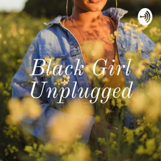 Black Girl Unplugged