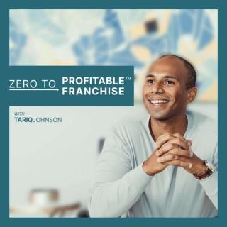 Zero to Profitable Franchise