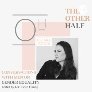 The Other Half : Conversations With Men on Gender Equality