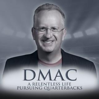 DMac: A Relentless Life Pursuing Quarterbacks Podcast