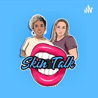 Skin Talk With Lo & Faith