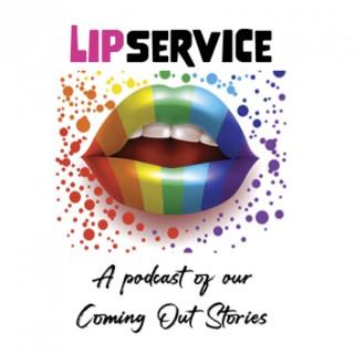 Lip Service: A Podcast of Our Coming Out Stories