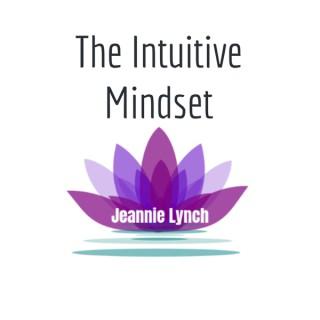 The Intuitive Mindset-with Jeannie Lynch