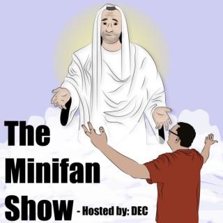 The Minifan Show