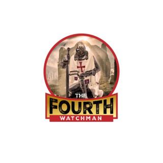 The Fourth Watchman - Learning How to Pray and Watch for Jesus Christ