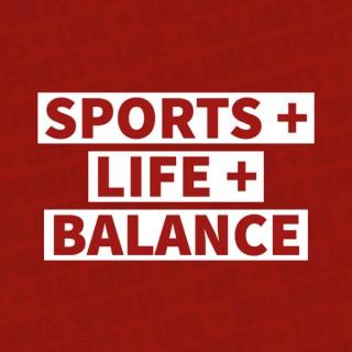 Sports + Life + Balance