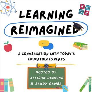 Learning Reimagined: A Conversation with Today's Education Experts