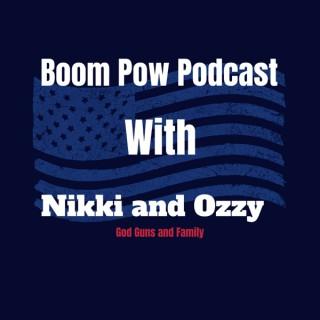 THE BOOM POW Podcast with Nikki and Ozzy