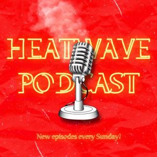 Heatwave Podcast