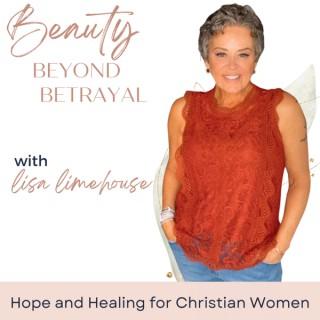 BEAUTY BEYOND BETRAYAL - Heal from Betrayal, Affair Recovery, Betrayal Trauma Recovery