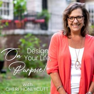Design Your Life, On Purpose!