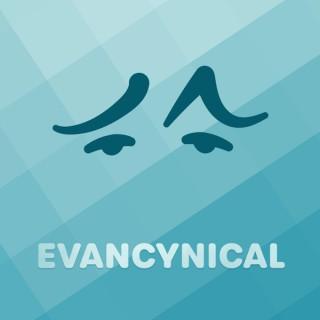 evancynical's podcast