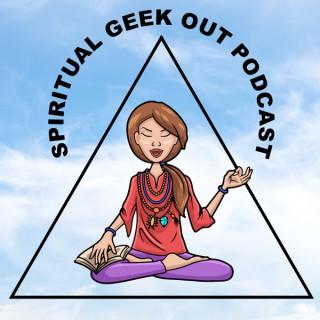 Spiritual Geek Out Podcast
