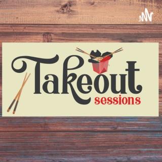 Takeout Sessions