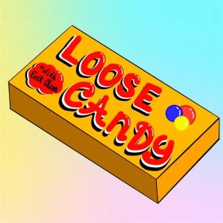 Loose Candy