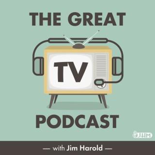 The Great TV Podcast with Jim Harold