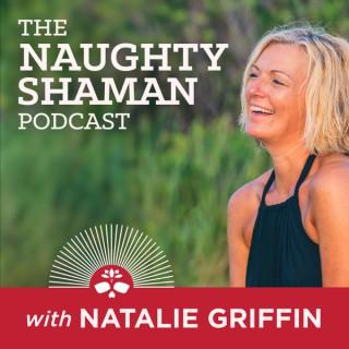The Naughty Shaman Podcast