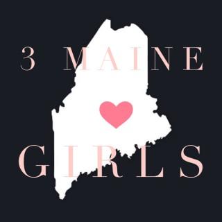 The 3 Maine Girls Podcast
