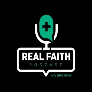 The REAL FAITH Podcast With Chris Goins