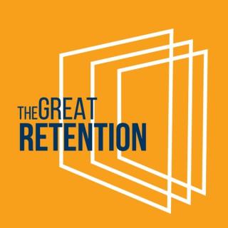 The Great Retention