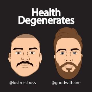 Health Degenerates