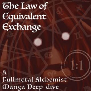 The Law of Equivalent Exchange: A Fullmetal Alchemist manga podcast