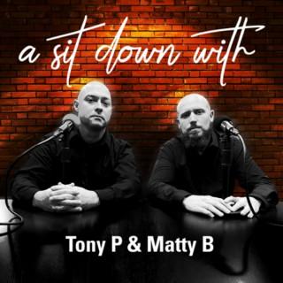 A sit down with Tony P and Matty B
