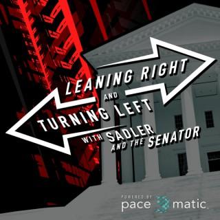 Leaning Right and Turning Left with Sadler and the Senator