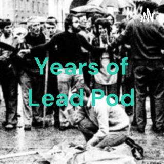Years of Lead Pod