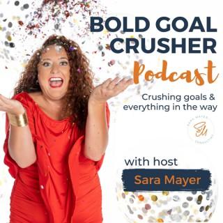 Bold Goal Crusher Podcast