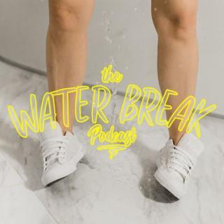The Water Break
