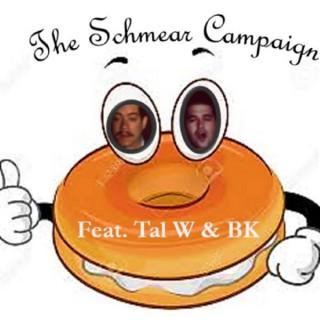 The Schmear Campaign
