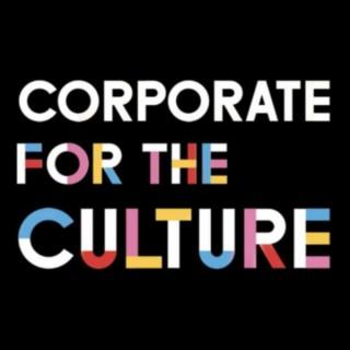 Corporate for the Culture