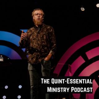 The Quint-Essential Ministry Podcast