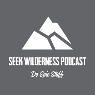 Seek Wilderness Podcast