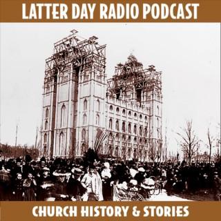 Latter Day Radio, now podcasting from The Intersection of Faith & Freedom.